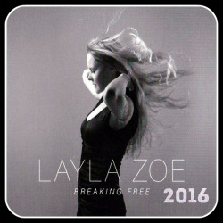 Layla Zoe - Breaking Free (2016)
