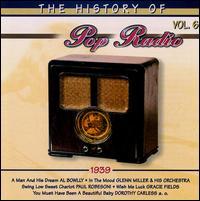 The History of Pop Radio 1920-1951 Vol. 6 (1939)