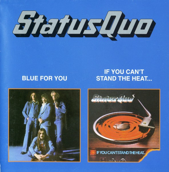 Status Quo - Blue for yoy - If you cant stand the heat 76-78 (1999)